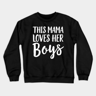 Mama loves her boys Crewneck Sweatshirt